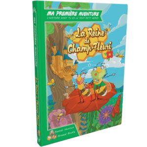 Ma première aventure La reine de Champ-Fleuri